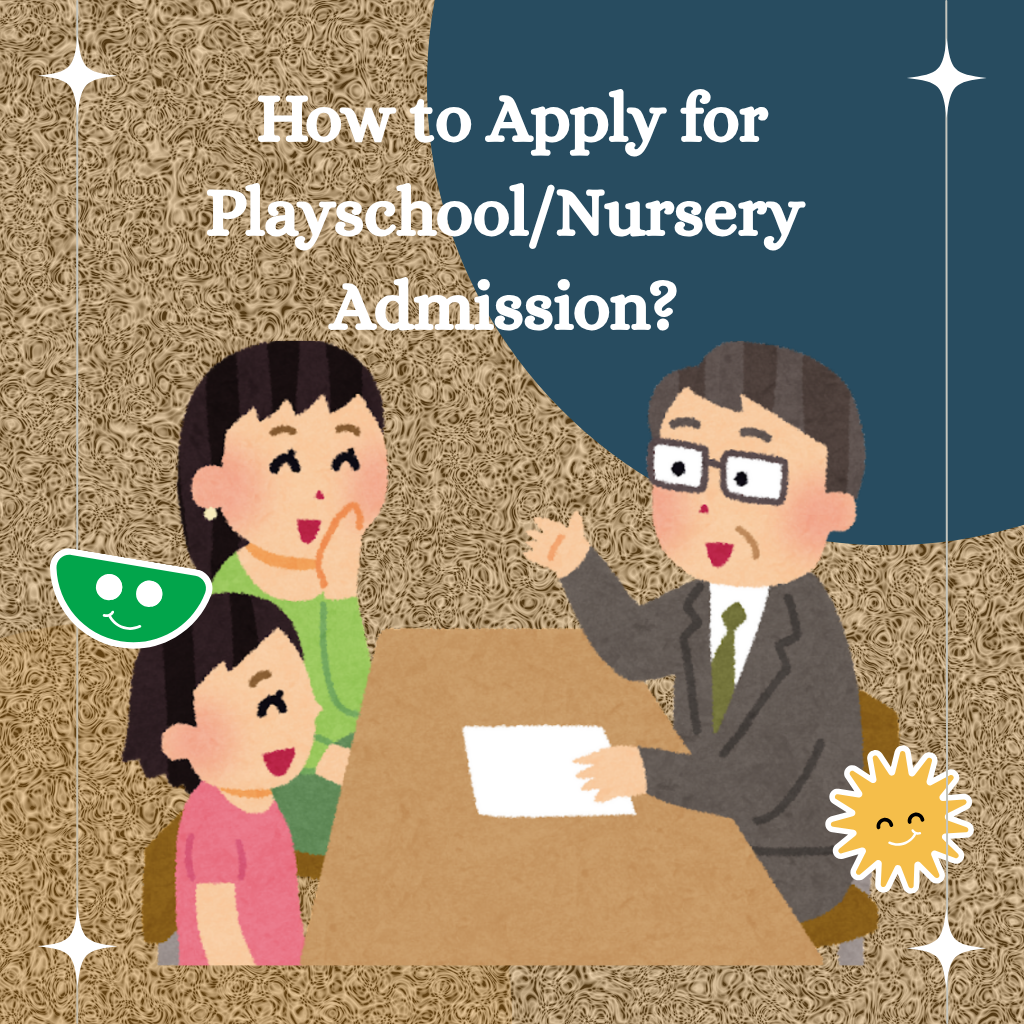 How to Apply for Playschool/Nursery Admission? Do’s and Don’ts for Parents
